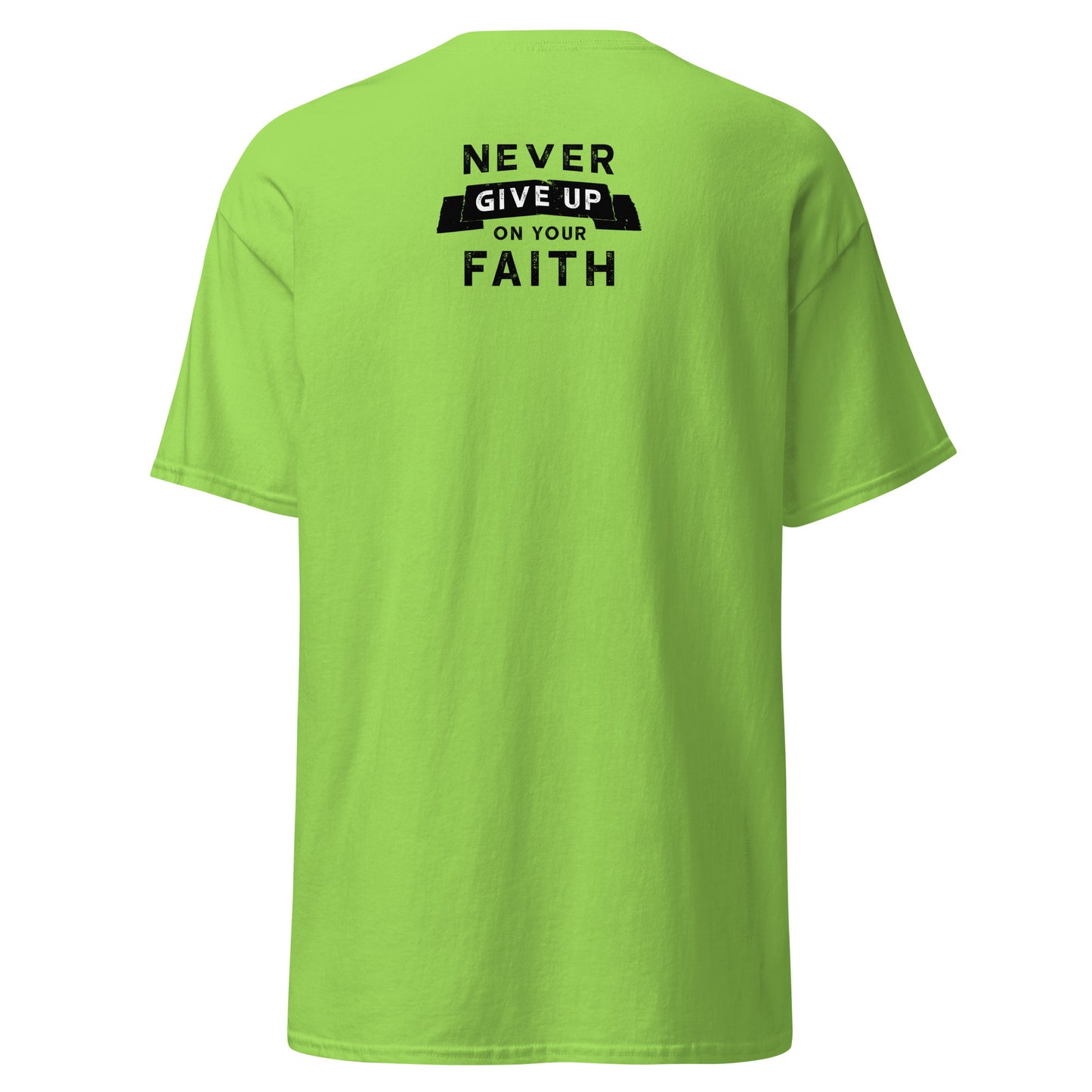 Back of green t-shirt with “Never give up on your faith” message